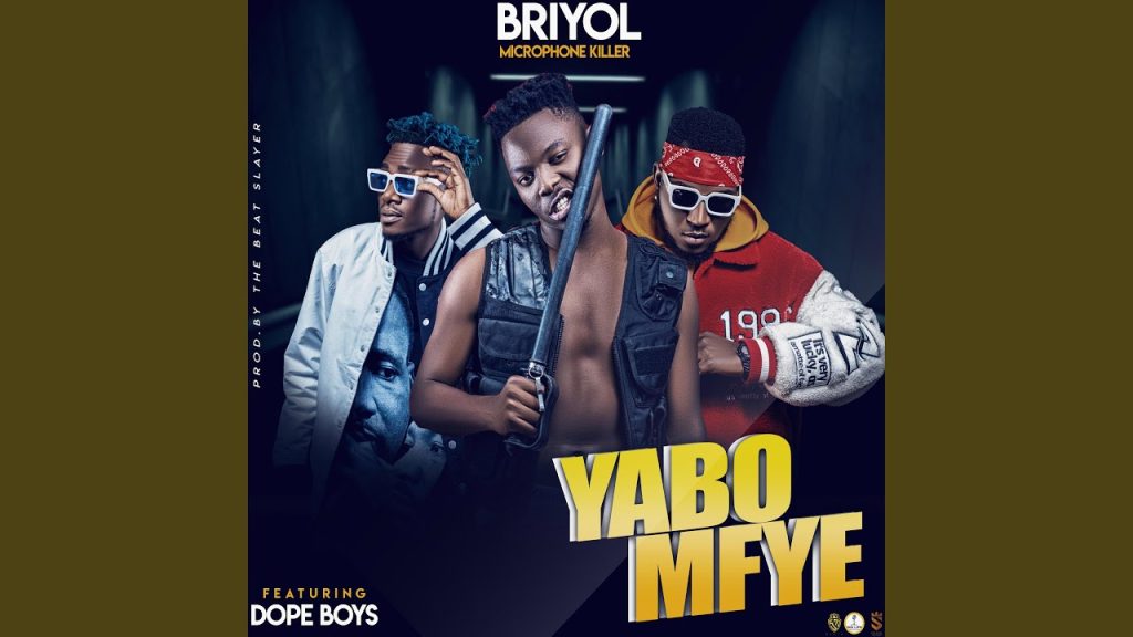 Briyol Microphonekiller ft Dope Boys – Yabomfye (Petako) Prod By Frenzy