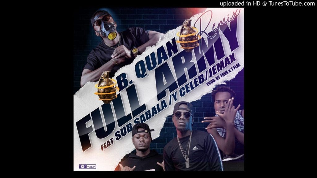 B Quan Ft Y Celeb Jemax & Sub Sabala - Full Army (Mp3 Download)