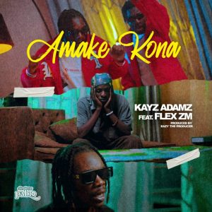 Kayz Adams – Amake Kona ft. Flex Zm 