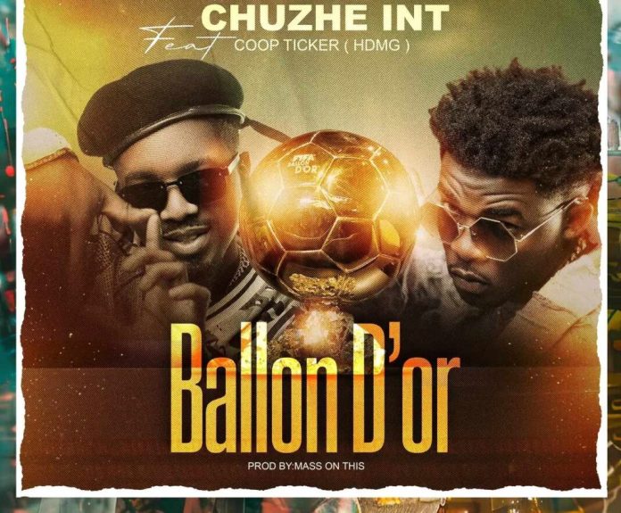 Chuzhe Int – Ballon D’or Ft Coop Ticker (HDMG)