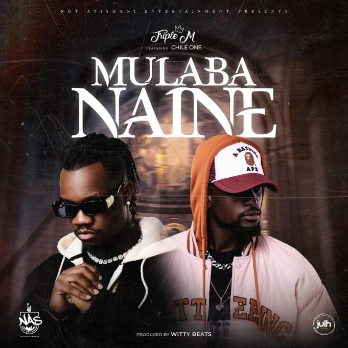 Triple M Ft Chile One MrZambia – Mulaba Naine